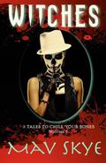 Witches (3 Tales to Chill Your Bones #2) by Mav Skye