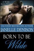 Born to Be Wilde by Janelle Denison