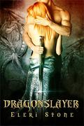 Dragonslayer (Twilight of the Gods #3) by Eleri Stone