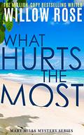 What Hurts the Most by Willow Rose