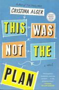This Was Not the Plan by Cristina Alger