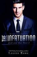 The Infatuation: Josh and Kat Part I by Lauren Rowe