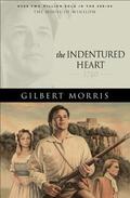 The Indentured Heart by Gilbert Morris