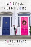 More than Neighbors by Isabel Keats
