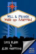 Will & Patrick Wake Up Married (Wake Up Married #1) by Alice Griffiths