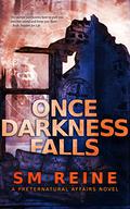 Once Darkness Falls by S.M. Reine