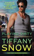 Playing Dirty (Risky Business #2) by Tiffany Snow