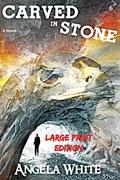 Carved In Stone Large Print Edition (Life After War #6) by Angela White