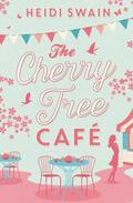The Cherry Tree Cafe by Heidi Swain