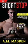 The Shortstop by A.M. Madden