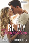 Be My Temptation by Rachel Brookes