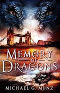 Memory of Dragons by Michael G. Munz