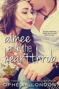 Aimee and the Heartthrob (Backstage Pass #1) by Ophelia London