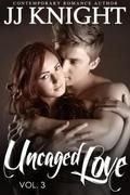 Uncaged Love #3: MMA New Adult Contemporary Romance by J.J. Knight