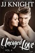 Uncaged Love #4: MMA New Adult Contemporary Romance by J.J. Knight
