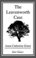 The Leavenworth Case: A Lawyer's Story (Mr. Gryce #1) by Michael Sims