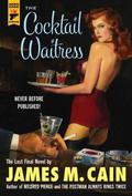 The Cocktail Waitress  (Hard Case Crime) by James M. Cain