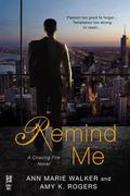 Remind Me (Chasing Fire #1) by Amy K. Rogers