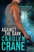 Against the Dark (The Associates #1) by Carolyn Crane
