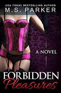 Forbidden Pleasures by M.S. Parker