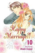 Happy Marriage?!, Vol. 10 (Happy Marriage?! #10) by Maki Enjōji