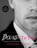 Bound to You: The Complete Novel by Rogena Mitchell-Jones