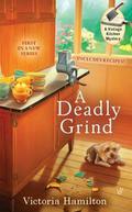 A Deadly Grind (A Vintage Kitchen Mystery #1) by Victoria Hamilton