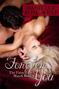 Forever You (Fairy Tale Match #2) by Danielle Rose-West