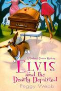 Elvis and the Dearly Departed (A Southern Cousins Mystery #1) by Peggy Webb