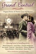 Grand Central: Original Stories of Postwar Love and Reunion by Pam Jenoff