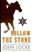 Follow the Stone (Emmett Love #1) by John Locke