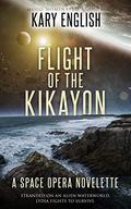 Flight of the Kikayon: A Space Opera Novelette by Kary English