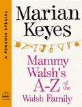 Mammy Walsh's A-Z of the Walsh Family (Walsh Family #6) by Marian Keyes