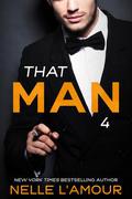 That Man 4 by Nelle L'Amour