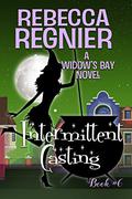 Intermittent Casting (Widow's Bay #6) by Rebecca Regnier
