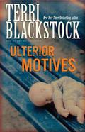 Ulterior Motives by Terri Blackstock