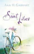 The Scent of Lilacs by Ann H. Gabhart
