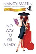 No Way to Kill a Lady (Blackbird Sisters Mystery #8) by Nancy Martin