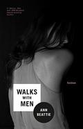 Walks With Men: Fiction by Ann Beattie
