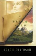 To Dream Anew by Tracie Peterson