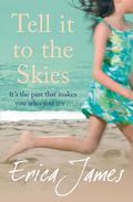 Tell It to the Skies by Erica James