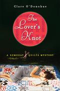 The Lover's Knot (Someday Quilts Mysteries #1) by Clare O'Donohue