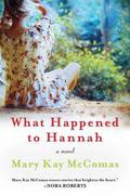 What Happened to Hannah by Mary Kay McComas