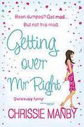 Getting Over Mr Right by Chrissie Manby