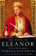 The Book of Eleanor: A Novel of Eleanor of Aquitaine by Pamela Kaufman