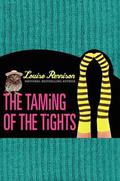 The Taming of the Tights (Misadventures of Tallulah Casey #3) by Louise Rennison