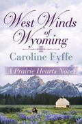 West Winds of Wyoming by Caroline Fyffe