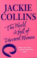 The World Is Full Of Divorced Women by Jackie Collins