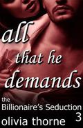 All That He Demands by Olivia Thorne