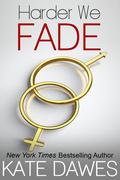 Harder We Fade (Fade #4) by Kate Dawes